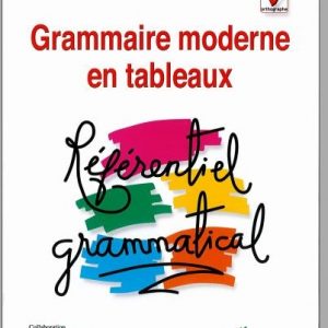 Grammaire moderne en tableau (ÉDITIONS L'ARTICHAUT)