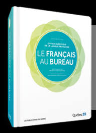 Le français au bureau (PUBLICATIONS QUÉBEC) Ce produit sera uniquement vendu aux élèves du centre Expé